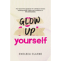 Glow Up Yourself: The Reinvention Playbook for Rebellious Women Building Wealth, Habits and Confidence in Life and Business. - Paperback