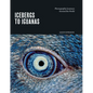 Icebergs to Iguanas: Photographic Journeys Around the World - Hardcover