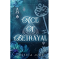 Ace of Betrayal: An Angsty Second Chance Millionaire Romance - Paperback