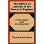 The Office Of Justice of the Peace in England: In Its Origin and Development - Paperback