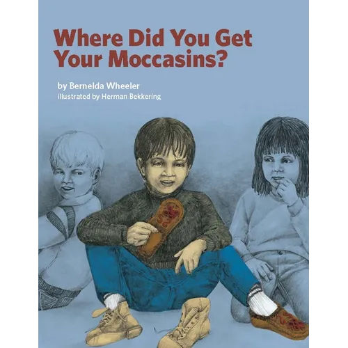Where Did You Get Your Moccasins? - Paperback