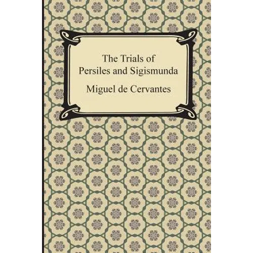 The Trials of Persiles and Sigismunda - Paperback