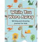 While You Were Away: Deployment Journal For Kids Alphabet Letter Tracing Handwriting Workbook Sketchbook Deployment Book Birthday Gifts For - Paperback