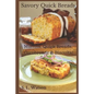 Savory Quick Breads: Muffins, Quick Breads, Cornbreads & Biscuits! - Paperback