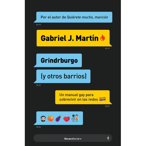 Grindrburgo: El Manual Definitivo Para Que Todo Hombre Gay Pueda Conocer Gente (Y Lo Que Surja) En Internet. / Grindrburg (and Other Neighborhoods) - Paperback