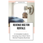 Revenue Rise for Rentals: A Complete Guide to Growing Your Short-Term Rental Property Business - Hardcover