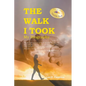 The Walk I Took: My Biography - Paperback