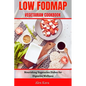 Low Fodmap Vegetarian Cookbook: Nourishing Vegetarian Dishes for Digestive Wellness - Paperback