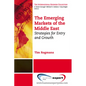 The Emerging Markets of the Middle East: Strategies for Entry and Growth - Paperback