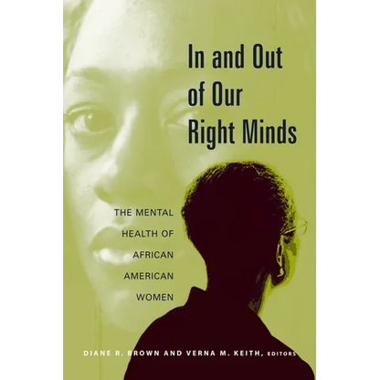In and Out of Our Right Minds: The Mental Health of African American Women - Paperback