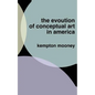 The Evolution of Conceptual Art in America - Paperback