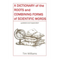A Dictionary of the Roots and Combining Forms of Scientific Words - Paperback