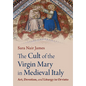 The Cult of the Virgin Mary in Medieval Italy: Art, Devotion, and Liturgy in Orvieto - Hardcover