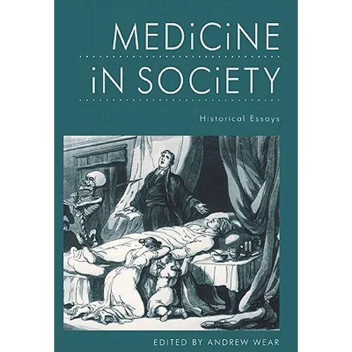 Medicine in Society: Historical Essays - Paperback