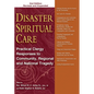 Disaster Spiritual Care, 2nd Edition: Practical Clergy Responses to Community, Regional and National Tragedy - Paperback