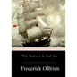 White Shadows in the South Seas - Paperback