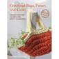 Crocheted Bags, Purses, and Cases: 35 Projects to Make: Crochet Your Own Colorful and Unique Accessories - Paperback