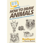 How To Draw Animals: Your Step-By-Step Guide To Drawing Animals - Paperback