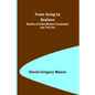 From Grieg to Brahms: Studies of Some Modern Composers and Their Art - Paperback
