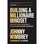 Building a Millionaire Mindset: How to Use the Pillars of Entrepreneurship to Gain, Maintain, and Sustain Long-Lasting Wealth - Hardcover
