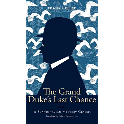 The Grand Duke's Last Chance: A Scandinavian Mystery Classic - Hardcover