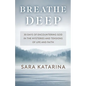 Breathe Deep: 30 Days of Encountering God in the Mysteries and Tensions of Life and Faith - Paperback
