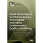 Novel Technologies to Enhance Energy Performance and Indoor Environmental Quality of Buildings - Hardcover