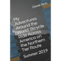 My Adventures Around the World: Bicycle Ride Across America on the Northern Tier Route: Summer 2019 - Paperback