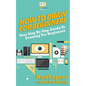 How To Draw For Beginners: Your Step By Step Guide To Drawing For Beginners - Paperback