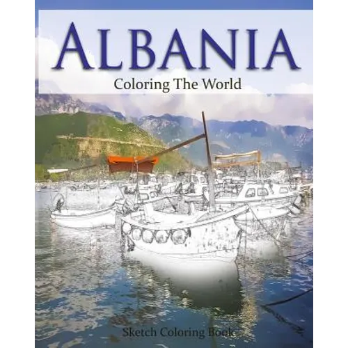 Albania Coloring the World: Sketch Coloring Book - Paperback
