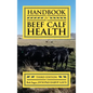 Handbook for Beef Calf Health - Hardcover