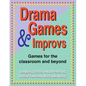Drama Games and Improvs: Games for the Classroom and Beyond - Paperback