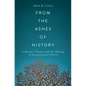 From the Ashes of History: Collective Trauma and the Making of International Politics - Paperback