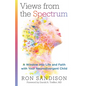 Views from the Spectrum: A Window Into Life and Faith with Your Neurodivergent Child - Paperback