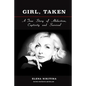 Girl, Taken: A True Story of Abduction, Captivity and Survival - Paperback
