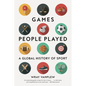 Games People Played: A Global History of Sport - Paperback