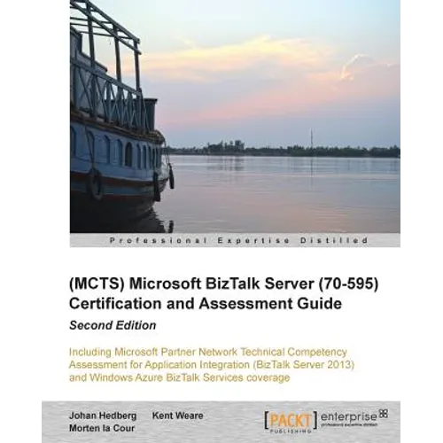Microsoft BizTalk Server 2010 (70-595) Certification Guide (Second Edition) - Paperback