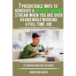 7 Predictable Ways to Generate a Passive Income Stream When You Are Over 40 and While Working a Full Time Job: It's Never Too Late to Start - Paperback