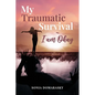 My Traumatic Survival-I Am Okay! - Paperback