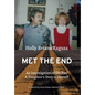 Met the End: An investigation of the past, a daughter's duty to herself. - Hardcover