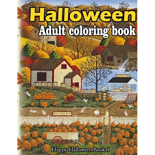 Halloween adult coloring book: A Collection of Coloring Pages with Cute Spooky Scary Things Such as Jack-o-Lanterns, Ghosts, Witches, Princess, Haunt - Paperback