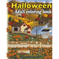 Halloween adult coloring book: A Collection of Coloring Pages with Cute Spooky Scary Things Such as Jack-o-Lanterns, Ghosts, Witches, Princess, Haunt - Paperback