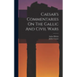 Caesar's Commentaries On The Gallic And Civil Wars - Hardcover