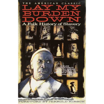 Lay My Burden Down: A Folk History of Slavery - Paperback