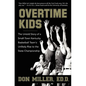 Overtime Kids: The Untold Story of a Small-Town Kentucky Basketball Team's Unlikely Rise to the State Championship - Hardcover