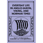 Everyday Life in Anglo-Saxon, Viking, and Norman Times (Color Edition) (Yesterday's Classics) - Paperback