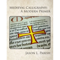 Medieval Calligraphy: A Modern Primer - Paperback