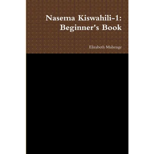Nasema Kiswahili-1: Beginner's Book - Paperback