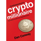 Confessions of a Crypto Millionaire: My Unlikely Escape from Corporate America - Hardcover