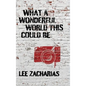 What a Wonderful World This Could Be - Hardcover